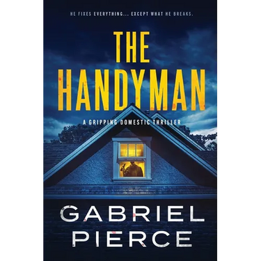 The Handyman: A Gripping Domestic Thriller