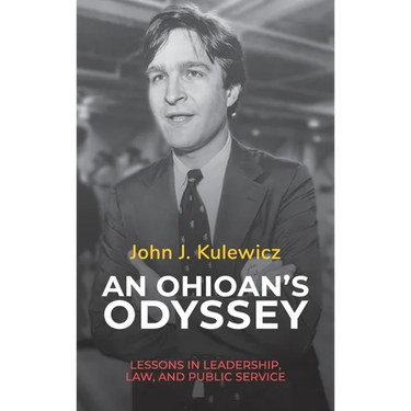 An Ohioan's Odyssey: Lessons in Leadership, Law, and Public Service