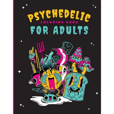 Psychedelic Coloring Book For Adults: 46 Unique Trippy Coloring Pages for Relaxation, Calming of the soul, Mindfulness, and Stress Relief