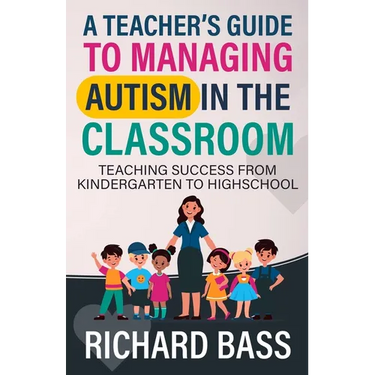 A Teacher's Guide to Managing Autism in the Classroom