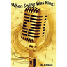 When Swing Was King!