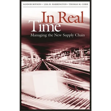 In Real Time: Managing the New Supply Chain