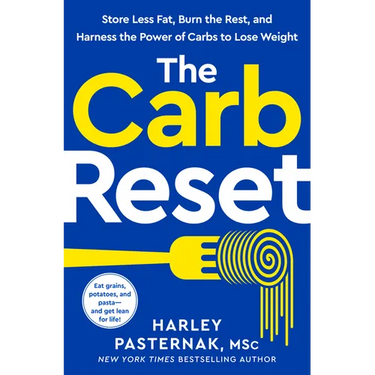 The Carb Reset: Store Less Fat, Burn the Rest, and Harness the Power of Carbs to Lose Weight