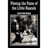 Fleeing the Fates of the Little Rascals