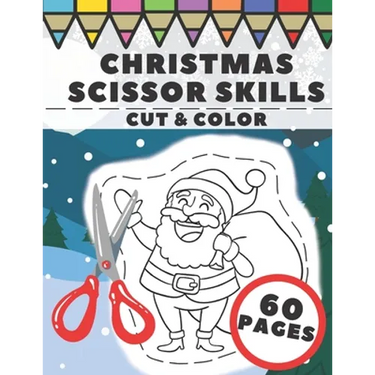 Christmas Scissor Skills: Fun Cut And Color Activity Book For Kids