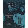 The Mushroom Man: 30th Anniversary Edition