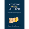 Knowing Who You Lead: Important lessons on why we need to understand those we lead