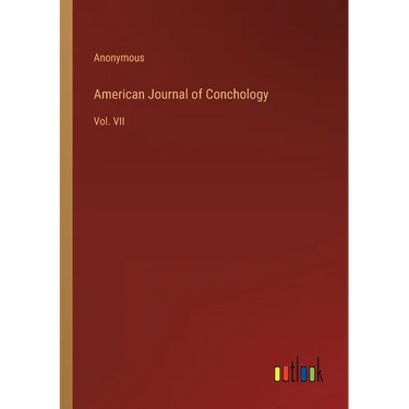 American Journal of Conchology: Vol. VII