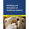 Modeling and Simulation of Healthcare Systems: Selected papers on System Dynamics. A book written by experts for beginners