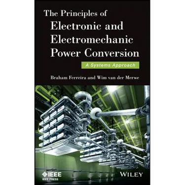 The Principles of Electronic and Electromechanic Power Conversion: A Systems Approach