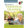 Grandma's Personal Trainer: Bring the zest and energy back into your life.