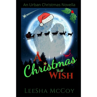 A Christmas Wish: An Urban Christmas Novella: Santa & His Candy Cane