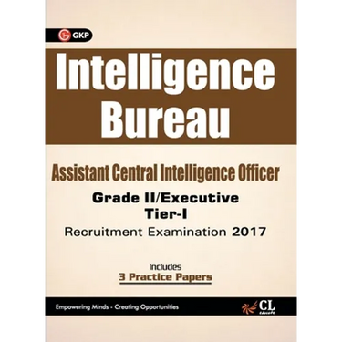 Intelligence Bureau Assistant Central Intelligence officer (Grade II / Executive) Tier-I Recruitment Examination 2017