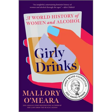 Girly Drinks: A World History of Women and Alcohol