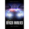 Officer Involved: Kingman & Reed Novel #1