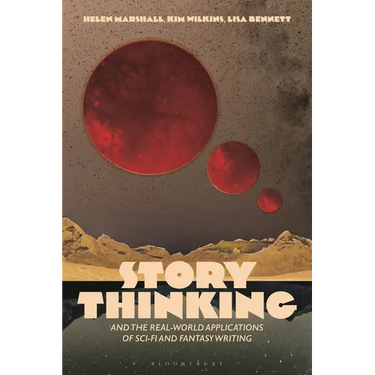 Story Thinking and the Real-World Applications of Sci-Fi and Fantasy Writing