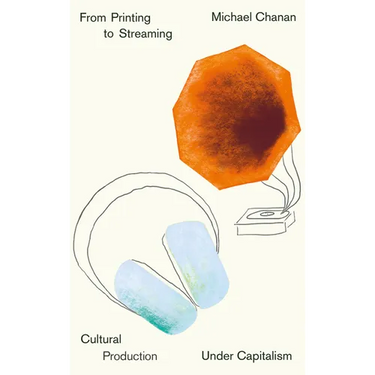 From Printing to Streaming: Cultural Production under Capitalism