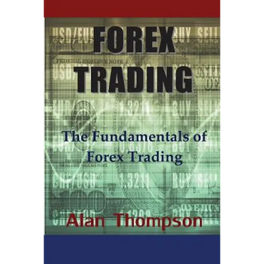 Forex Trading: The Fundamentals of Forex Trading