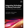 Integrating Technology in Literacy Instruction: Models and Frameworks for All Learners