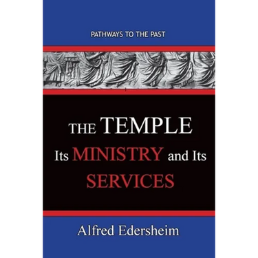 TheTemple--Its Ministry and Services: Pathways To The Past