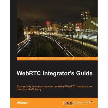 WebRTC Integrator's Guide