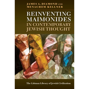Reinventing Maimonides in Contemporary Jewish Thought