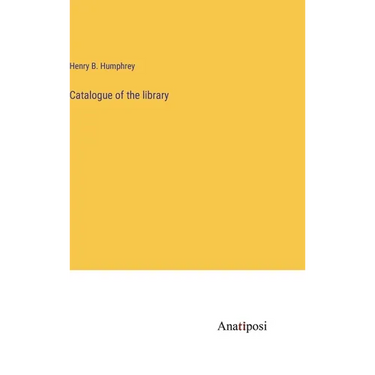 Catalogue of the library