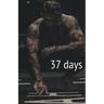 37 Days
