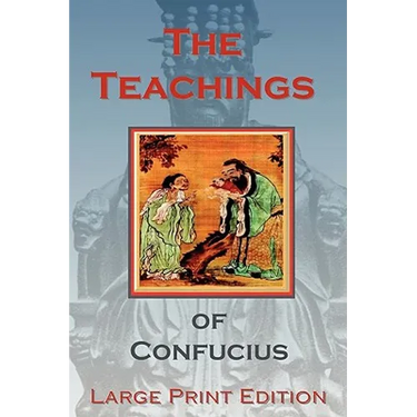 The Teachings of Confucius - Large Print Edition