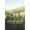 Pain of Grace: Living and Suffering with Dignity