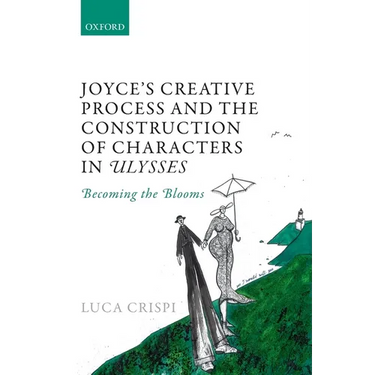 Joyce's Creative Process and the Construction of Characters in Ulysses: Becoming the Blooms
