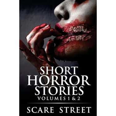 Short Horror Stories Volumes 1 & 2: Scary Ghosts, Monsters, Demons, and Hauntings