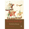 The Early Middle Ages: The Birth of Europe