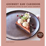 Gourmet Raw Cakebook: A Complete Guide to Raw Vegan Desserts