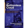 The Bottomless Cloud: How AI, the next generation of the cloud, and abundance thinking will radically transform the way you do business