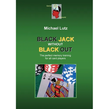 Black Jack Without Black Out: The brilliant memory training for all card players