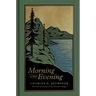 Morning and Evening: A New Edition of the Classic Devotional Based on the Holy Bible, English Standard Version