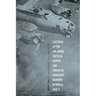 Lectures of the Air Corps Tactical School and American Strategic Bombing in World War II