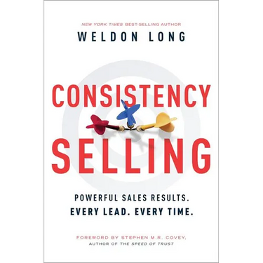 Consistency Selling: Powerful Sales Results. Every Lead. Every Time.