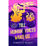 Till Human Voices Wake Us