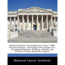 Clinical Proteomic Technologies for Cancer, 2008-09 Annual Report, Advancing Protein Science for Personalized Medicine, Building a Reliable and Effici