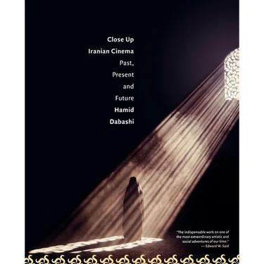 Close Up: Iranian Cinema, Past, Present and Future