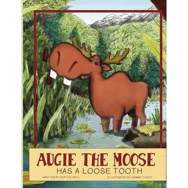 Augie The Moose Has A Loose Tooth