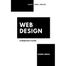 Web Design: A Beginner's Guide