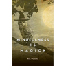 Mindfulness is Magick