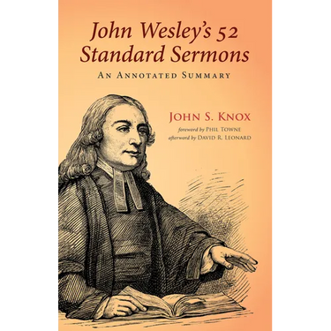 John Wesley's 52 Standard Sermons: An Annotated Summary