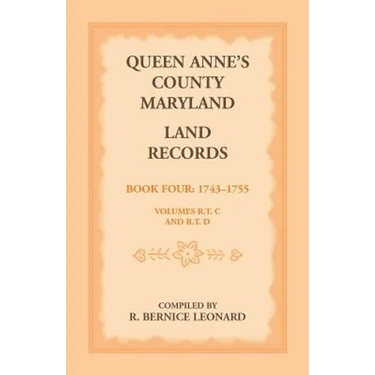 Queen Anne's County, Maryland Land Records, Book 4: 1743-1755