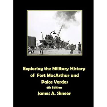Exploring the Military History of Fort MacArthur and Palos Verdes