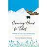 Coming Home to Tibet: A Memoir of Love, Loss, and Belonging