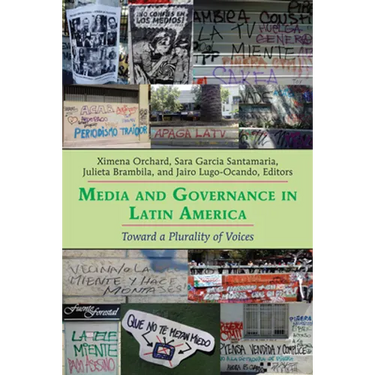 Media and Governance in Latin America: Toward a Plurality of Voices